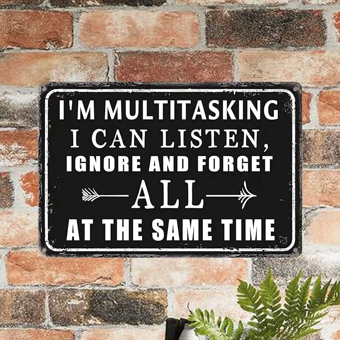 Funny Metal Tin Signs Vintage Garage Wall Decor For Men Work Office Desk Accessories I'M Multitasking I Can Listen Ignore And Forget All At The Same Time Sign Warning Signs Man Cave Decor Gifts For