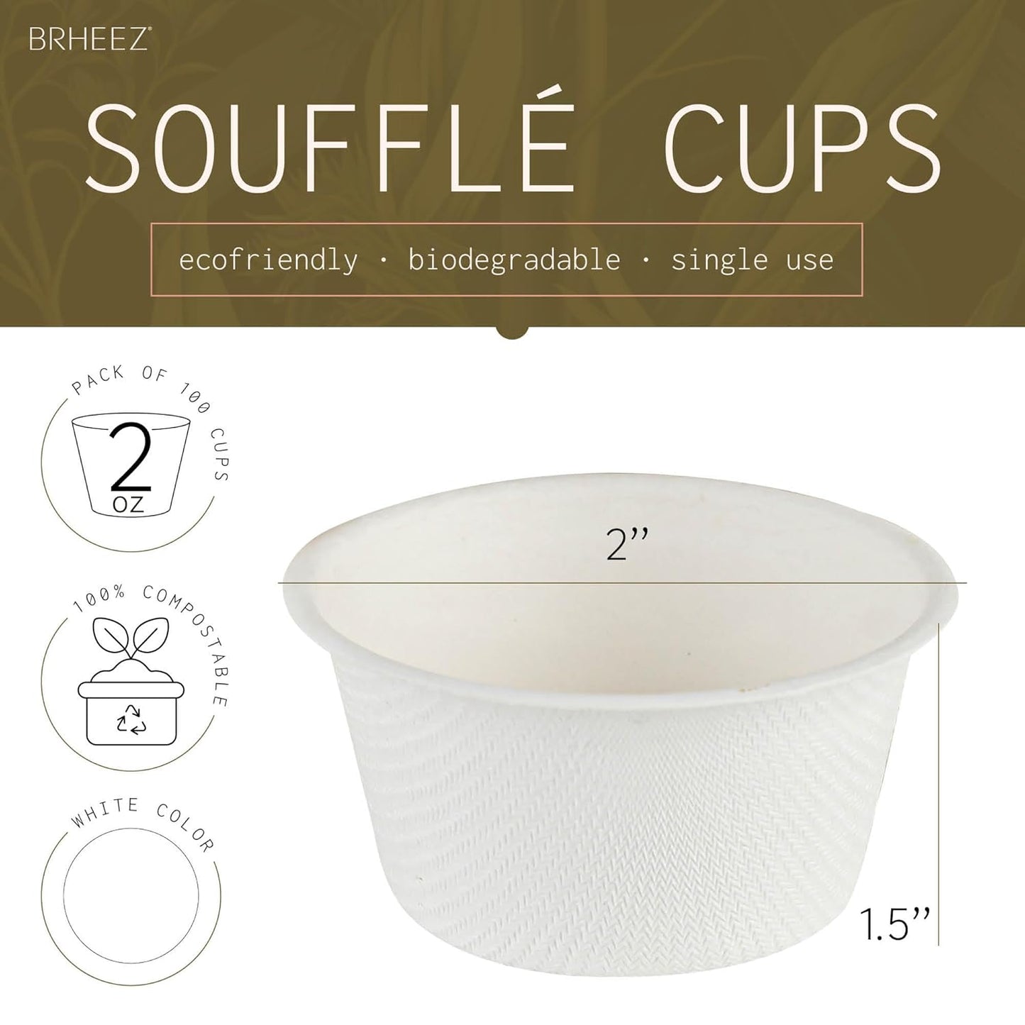 brheez 2 oz - Pack of 100 Disposable Bagasse Fiber Souffle Cups , 100% Natural Biodegradable & Compostable Perfect for Condiments Small Portion & Samples , Eco Friendly Paper Alternative - White